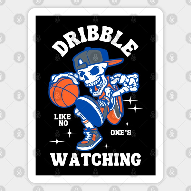Dribble Like No One’s Watching Magnet by MakerMind8.2